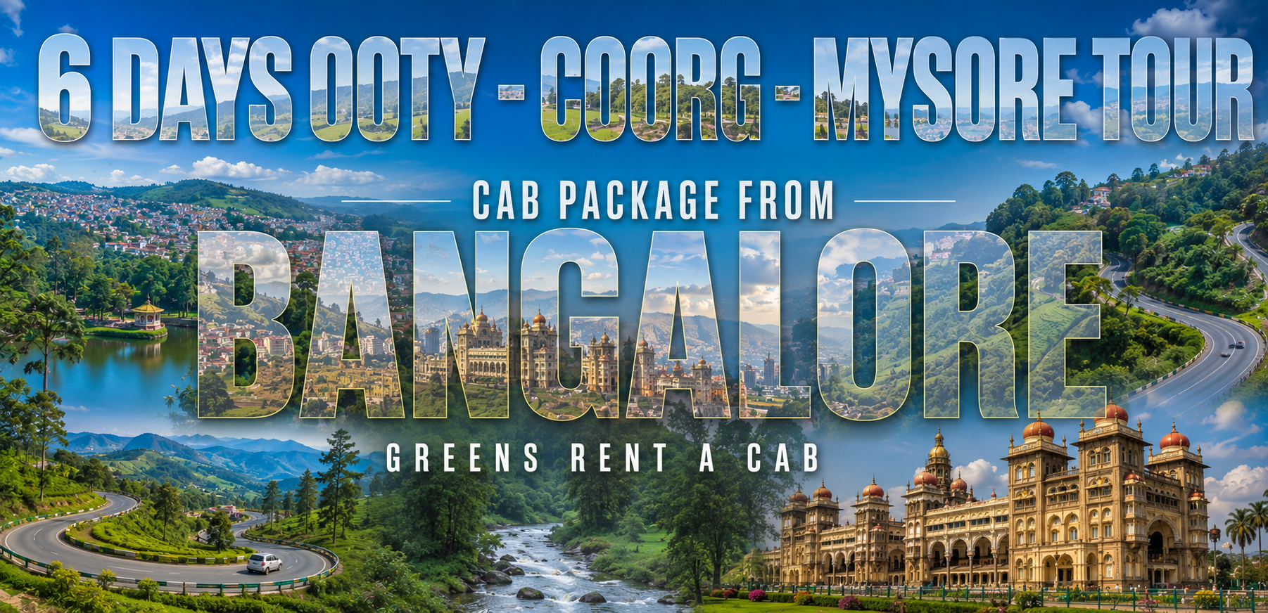 Bangalore to Ooty, Coorg & Mysore Cab Tour Package | 5 Nights / 6 Days