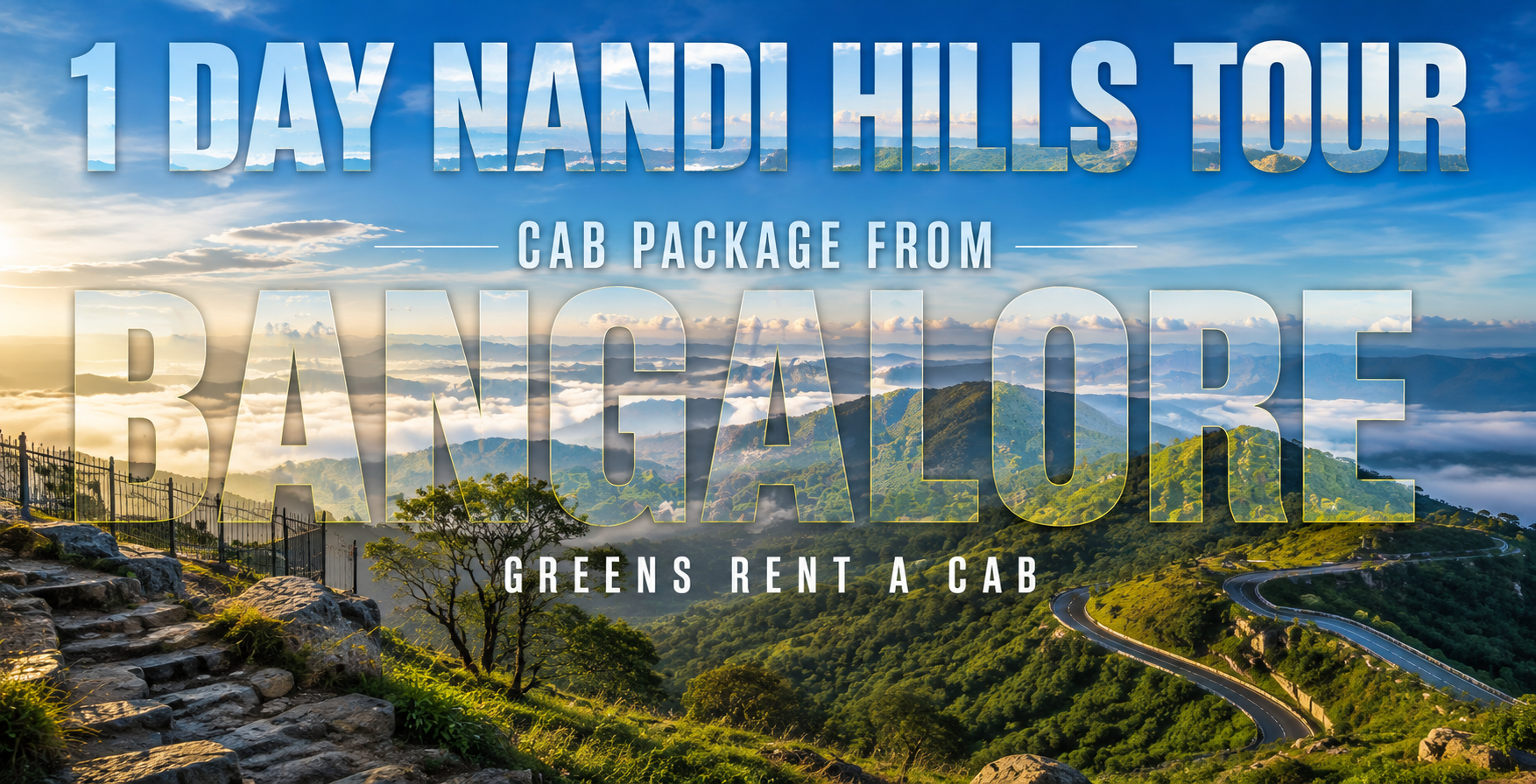 Bangalore to Nandi Hills Cab | One Day Taxi & Tour Package